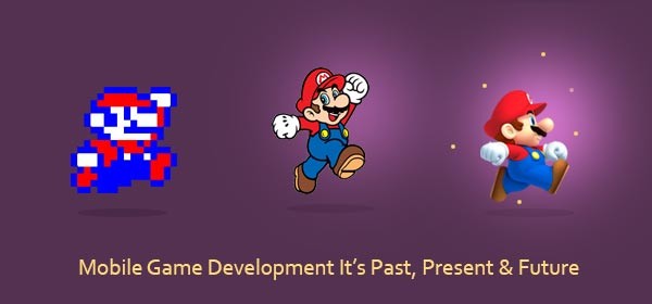 Mobile Game Development – It’s Past, Present & Future