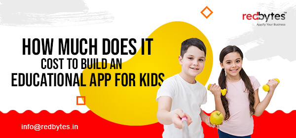 How much does it Cost to Build an Educational App for Kids?