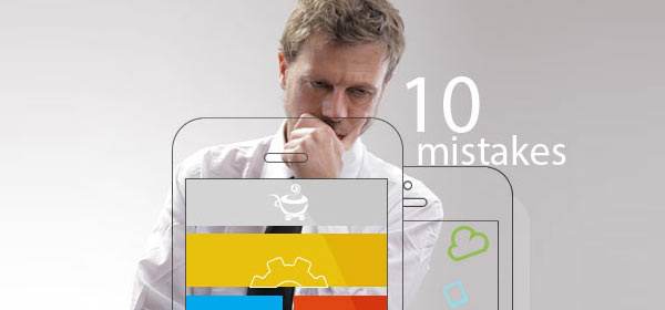 Top 6 Mistakes to Avoid in Businesses Mobile App Development