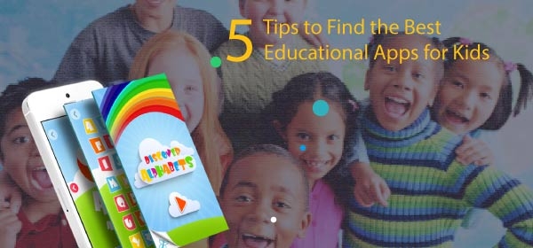5 Tips to Find the Best Kids Educational Apps