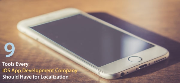 9 Tools Every iOS App Development Company Should Have for Localization