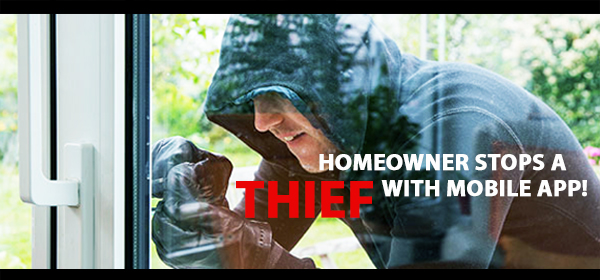Homeowner Stops A Thief with Mobile App!