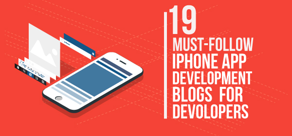 19 Must-follow iPhone App Development Blogs for Developers