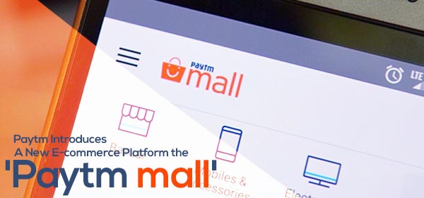 Paytm Introduces A New E-commerce Platform the 'Paytm Mall'