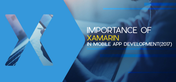 Importance of Xamarin in Mobile App Development (2017)