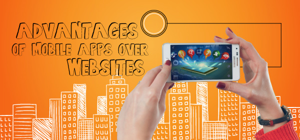 Mobile Apps Advantages over Websites