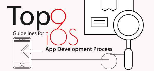 Top 9 Guidelines for iOS App Development Process