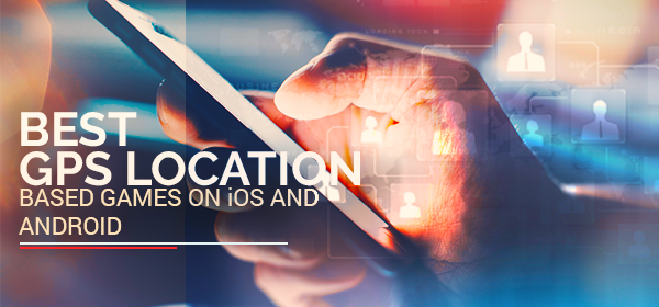 Best GPS Location-Based Games On iOS and Android 2022