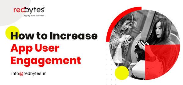 How to Increase App User Engagement?