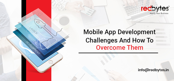 App Development Challenges And How To Overcome Them
