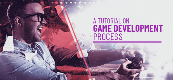 A Tutorial On Game Development Process