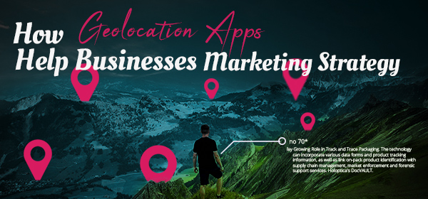 How Geolocation Mobile Apps Help Businesses Plan Their Marketing Strategy