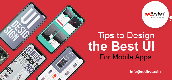 Tips To Design The Best UI For Mobile Apps