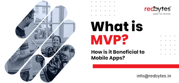 What is MVP? How is it Beneficial to Mobile Apps?