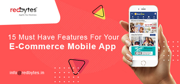 15 Must Have Features For Your E-Commerce Mobile App