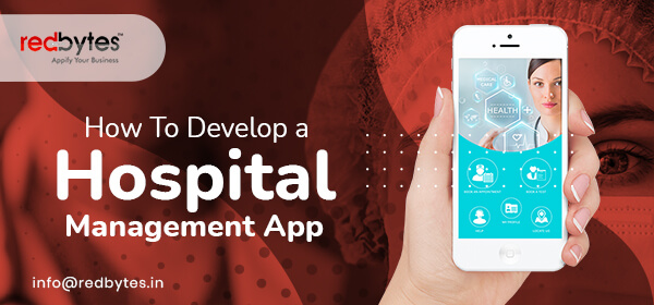 How To Develop a Hospital Management App?