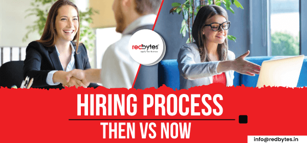 hiring process then vs now