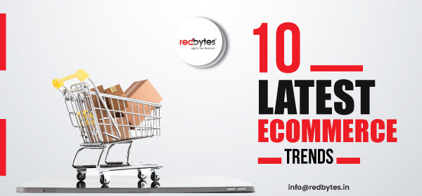 10 Latest eCommerce Trends to Boost Up Online Shopping