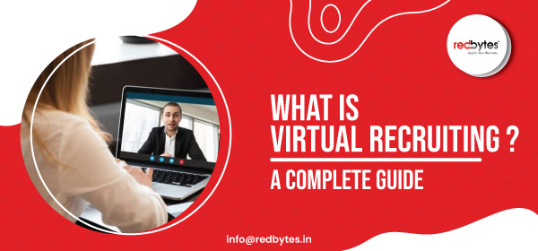 What is Virtual Recruiting ? A Complete Guide