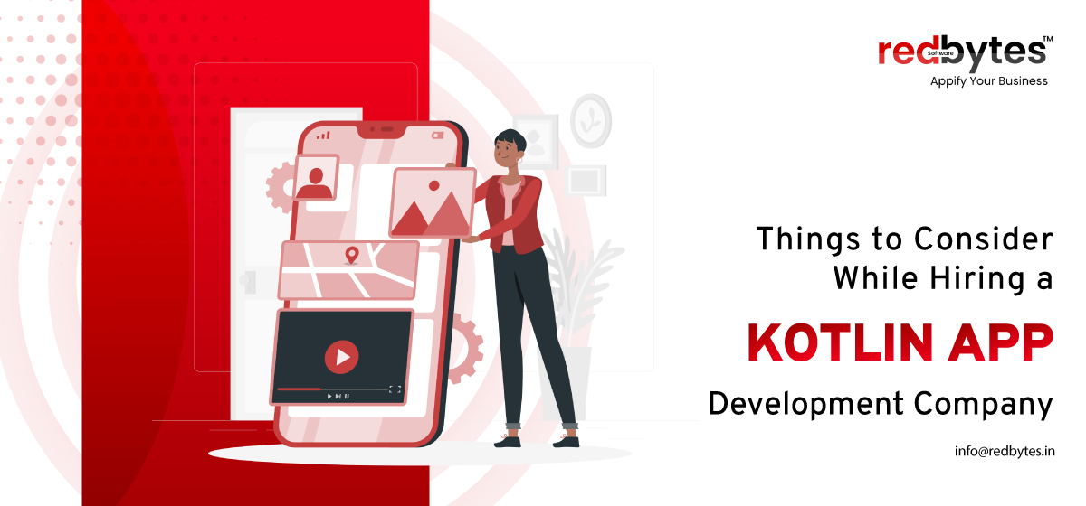 Things to Consider While Hiring a Kotlin App Development Company